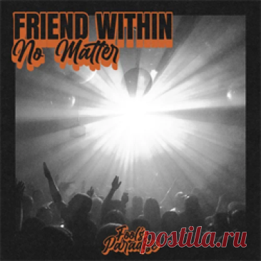 Friend Within - No Matter | 4DJsonline.com