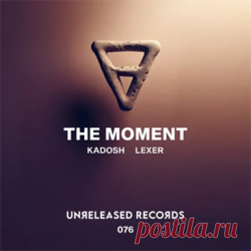 Kadosh (ofc), Lexer - The Moment | 4DJsonline.com