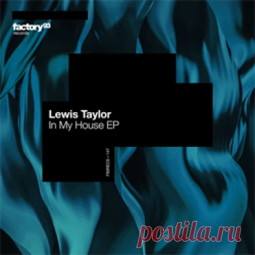 Lewis Taylor - In My House EP | 4DJsonline.com