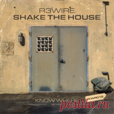 R3WIRE - Shake The House | 4DJsonline.com