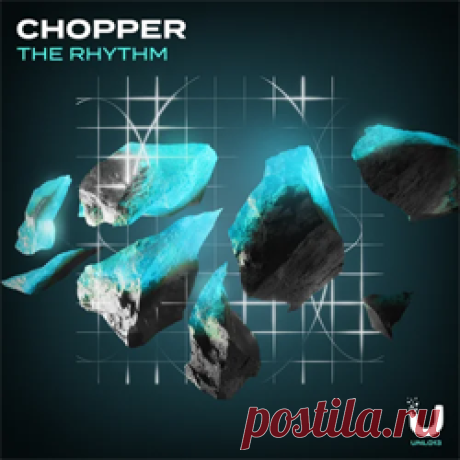 Chopper (UK) - The Rhythm | 4DJsonline.com