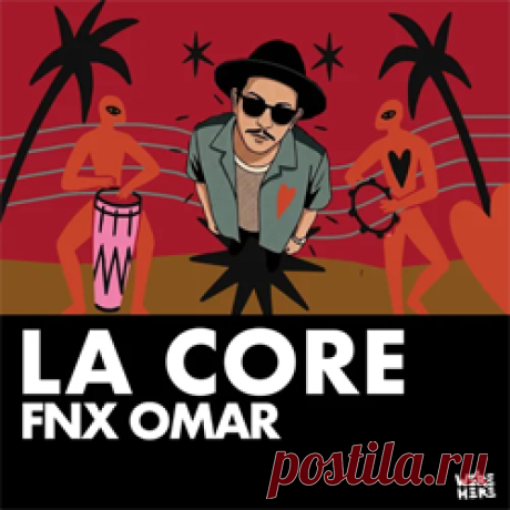 FNX OMAR - La Core | 4DJsonline.com