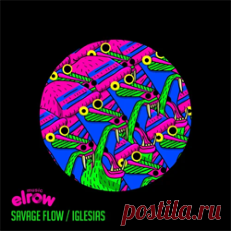 Iglesias - Savage Flow | 4DJsonline.com