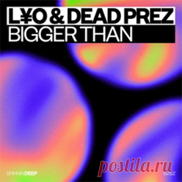 L¥O, Dead Prez - Bigger Than (Extended Mix) | 4DJsonline.com