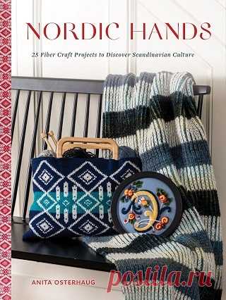 Nordic Hands: 25 Fiber Craft Projects to Discover Scandinavian Culture 2023