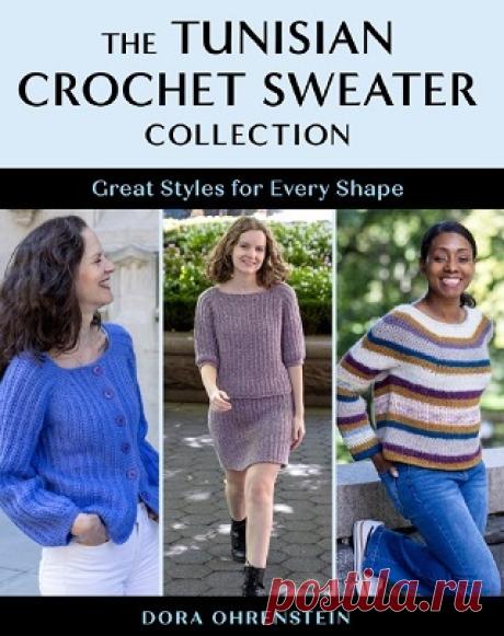The Tunisian Crochet Sweater Collection: Great Styles for Every Shape 2025