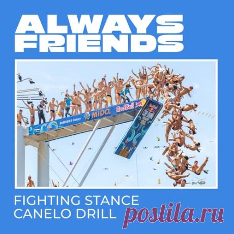 Always Friends – Fighting Stance / Canelo Drill [No Way Back] — Drum &amp; Bass 2026 free download mp3 music 320kbps