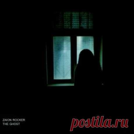 Zaion Rocker - The Ghost (2025) [Single] Artist: Zaion Rocker Album: The Ghost Year: 2025 Country: Spain Style: Post-Punk, Coldwave