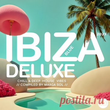 VA - Ibiza Blue Deluxe 2025 (Complied By Marga Sol) MSR877 » MinimalFreaks.co