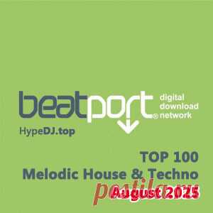 Beatport Top 100 Melodic House & Techno August 2025 FLAC - HypeDJ.top