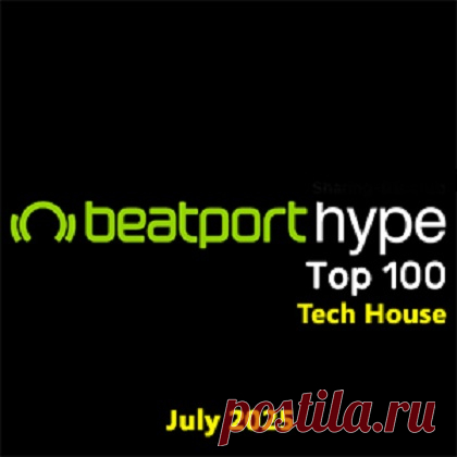 Beatport Hype Top 100 Tech House July 2025 free download mp3 music 320kbps