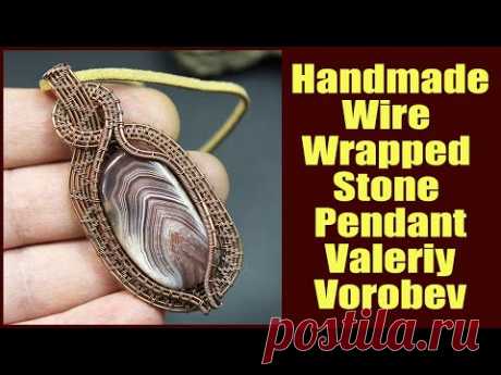 Handmade Wire Wrapped Stone Pendant Valeriy Vorobev. Handmade wire weaving jewelry.
