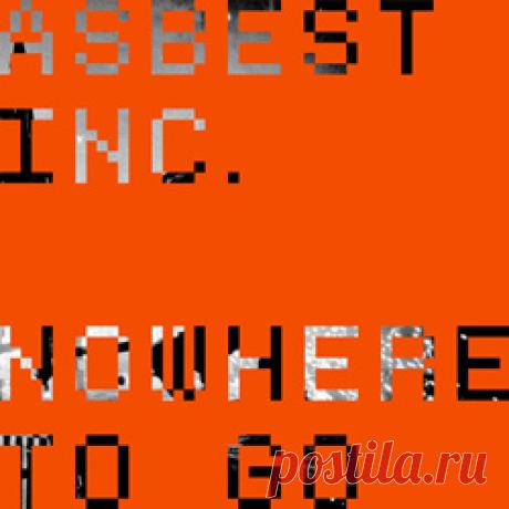 Asbest Inc. - Nowhere to go (Single) (2026) 320kbps / FLAC