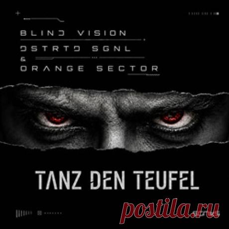 Blind Vision, DSTRTD SGNL &amp; Orange Sector - Tanz den Teufel (Single) (2026)