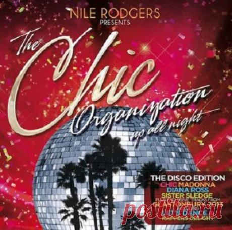 Nile Rodgers Presents The Chic Organization – Up All Night [Disco Edition] [Rhino]