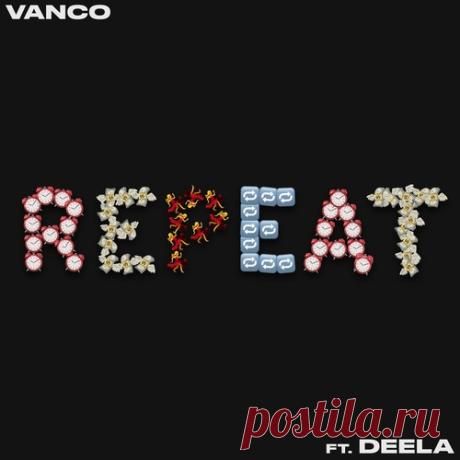 Deela, Vanco - Repeat (Original Mix)