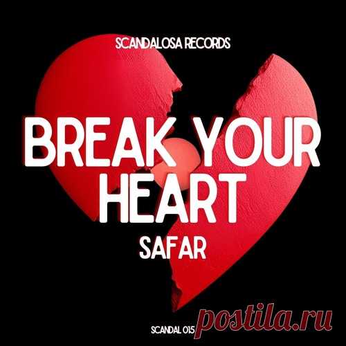 Safar (FR) - Break Your Heart free download mp3 music 320kbps