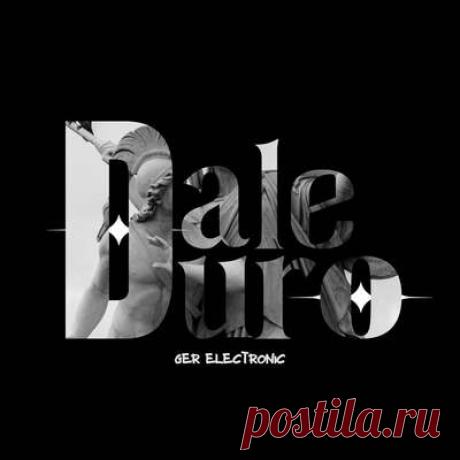 Ger Electronic - Dale Duro | Progonlymusic Ger Electronic - Dale Duro. BPM: 128. Key: Bbm. Listen new music on Progonlymusic.