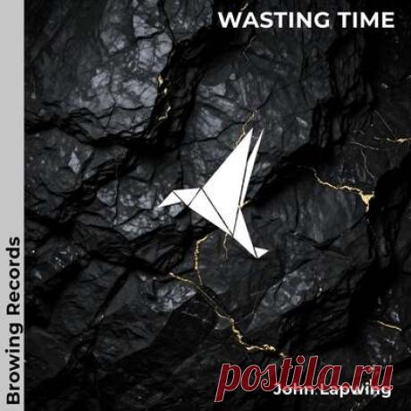 John Lapwing - Wasting Time | Progonlymusic John Lapwing - Wasting Time. BPM: 122. Key: Am. Listen new music on Progonlymusic.