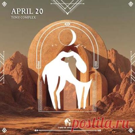 Cafe De Anatolia, Tony Complex - April 20 | Progonlymusic Cafe De Anatolia, Tony Complex - April 20. BPM: 121. Key: Bm. Listen new music on Progonlymusic.