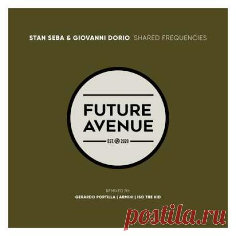 Stan Seba, Giovanni Dorio - Shared Frequencies | Progonlymusic Stan Seba, Giovanni Dorio - Shared Frequencies. BPM: 122, 124. Key: Ab, F, Bbm, Ebm. Listen new music on Progonlymusic.