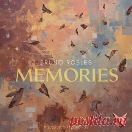 Bruno Robles - Memories | Progonlymusic Bruno Robles - Memories. BPM: 123. Key: Bbm. Listen new music on Progonlymusic.