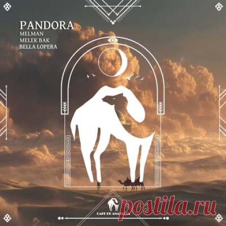 Melman, Cafe De Anatolia - Pandora | Progonlymusic Melman, Cafe De Anatolia - Pandora. BPM: 124. Key: Eb. Listen new music on Progonlymusic.