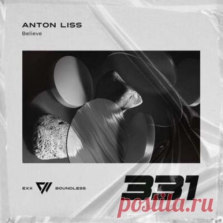 Anton Liss - Believe | Progonlymusic Anton Liss - Believe. BPM: 124, 93. Key: Am, C. Listen new music on Progonlymusic.