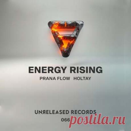 Prana Flow, HOLTAY - Energy Rising | Progonlymusic Prana Flow, HOLTAY - Energy Rising. BPM: 123. Key: F. Listen new music on Progonlymusic.