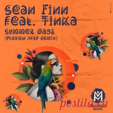 Sean Finn, Tinka - Summer Days (Play!On Afro Mix) | Progonlymusic Sean Finn, Tinka - Summer Days (Play!On Afro Mix). BPM: 120. Key: Dbm. Listen new music on Progonlymusic.
