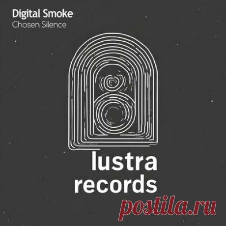 Digital Smoke - Chosen Silence | Progonlymusic Digital Smoke - Chosen Silence. BPM: 120. Key: Bbm, Eb. Listen new music on Progonlymusic.