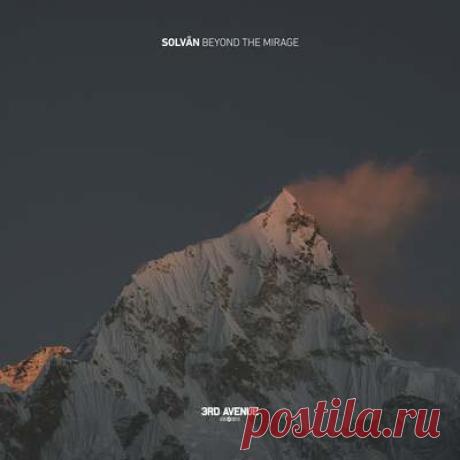 Solvān - Beyond the Mirage | Progonlymusic Solvān - Beyond the Mirage. BPM: 122. Key: E. Listen new music on Progonlymusic.