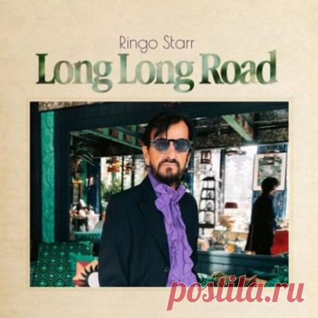 Ringo Starr – Long Long Road (2026) [320 kbps / FLAC / Hi-Res] free download mp3 music 320kbps