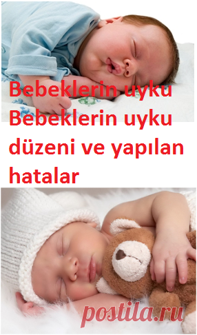 Bebeklerin uyku düzeni ve yapılan hatalar-Sağlık Mektebi