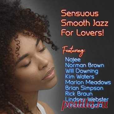 Sensuous Smooth Jazz For Lovers (FLAC) Исполнитель: Various ArtistНазвание: Sensuous Smooth Jazz For LoversДата релиза: 2019Жанр музыки: JazzКоличество композиций: 10Формат: FLAC (tracks, scans)Качество: LosslessПродолжительность: 00:42:47Размер: 286 MB (+3%) TrackList:01. Brian Simpson & Peter White - Lost In Love02. RJC (Rhythm