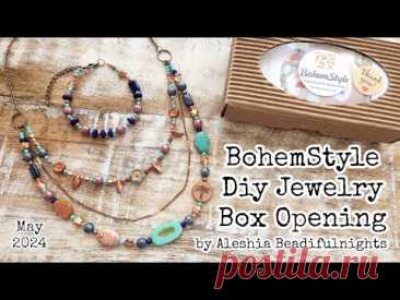 BohemStyle Diy Jewelry Box May 2024 Opening