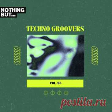 VA – Nothing But… Techno Groovers, Vol. 28 [NBTECHNOG28B]