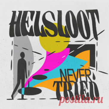 Helsloot - Never Tried | 4DJsonline.com