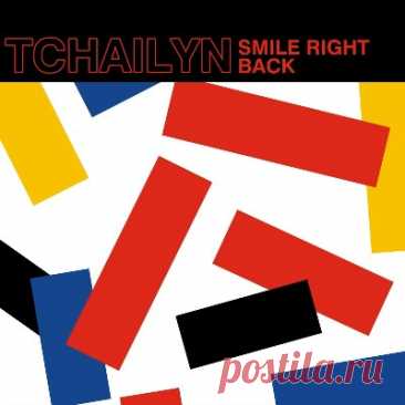 Tchailyn – Smile Right Back