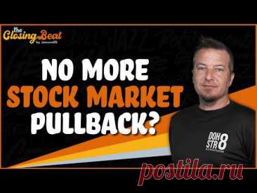 No More Stock Market Pullback? 🔴