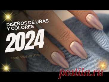 2024 Tendencia Uñas Colores y Diseños PREVIEW  / 2024 TRENDY NAILS COLORS