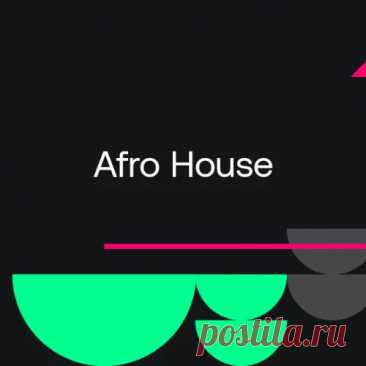 Beatport Warm Up Essentials 2024: Afro House April 2024