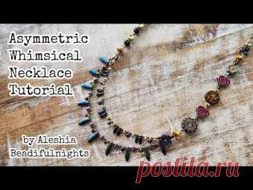 Asymmetric Whimsical Necklace Tutorial