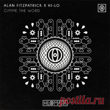 Alan Fitzpatrick, HI-LO - Gimme The Word (Extended Mix) | 4DJsonline.com