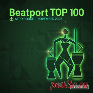 Beatport top 100 Afro House November 2025 free download mp3 music 320kbps