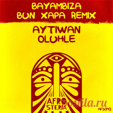 Aytiwan, Oluhle - Bayambiza (Bun Xapa Remix) | 4DJsonline.com