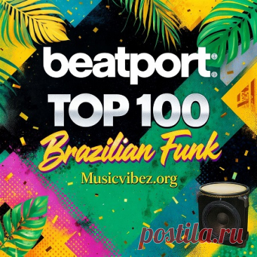 DownloadBEATPORT TOP-100 BRAZILIAN FUNK (October'25) - DJ Chart - MusicVibez DownloadBEATPORT TOP-100 BRAZILIAN FUNK (October'25) в FLAC/320kbps на MusicVibez — DJ Chart Release: Tracklist, Label download . - Musicvibez