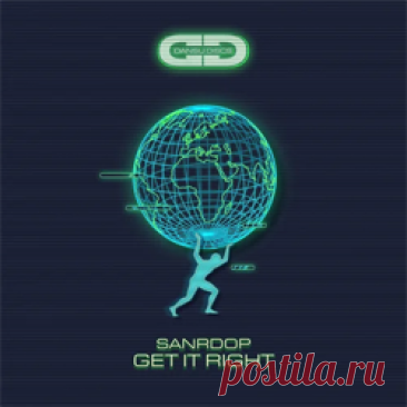 Sandrop - Get It Right (Extended Mix) | 4DJsonline.com