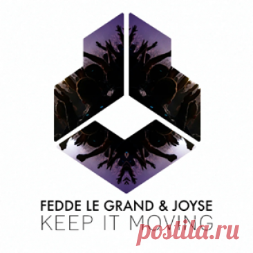 Fedde Le Grand, Joyse - Keep It Moving | 4DJsonline.com