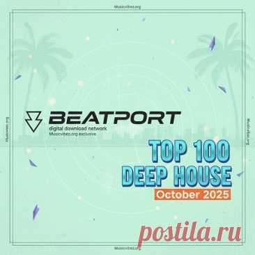 Beatport Top 100 Deep House October 2025 » MusicEffect.ru - Electronic music